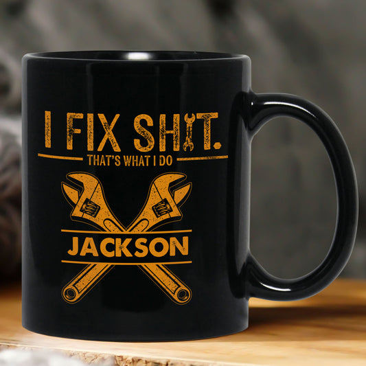 I-Fix-Sh!T-That's-What-I-Do-Funny-Gifts-For-Men,-Husband,-Dad,-Grandpa,-Mechanic-Handyman-Personalized-Mug-1