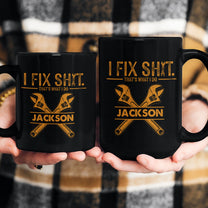 I-Fix-Sh!T-That's-What-I-Do-Funny-Gifts-For-Men,-Husband,-Dad,-Grandpa,-Mechanic-Handyman-Personalized-Mug-4