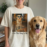 I-Got-That-Dog-In-Me-Custom-Pet-Photo-Funny-Meme-Personalized-Shirt-1