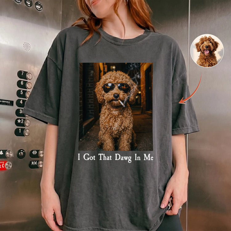 I-Got-That-Dog-In-Me-Custom-Pet-Photo-Funny-Meme-Personalized-Shirt-2