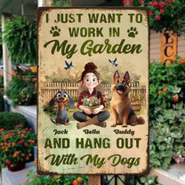 I_Just_Want_To_Work_In_My_Garden_And_Hang_Out_With_My_Dogs_Personalized_Metal_Sign_1
