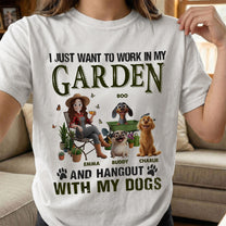 I-Just-Want-To-Work-In-My-Garden-And-Hangout-With-My-Dogs-Personalized-Shirt-3
