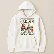 I-Just-Want-To-Work-In-My-Garden-And-Hangout-With-My-Dogs-Personalized-Shirt-6