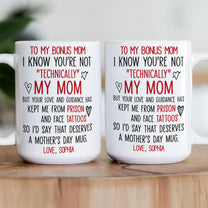 I_Know_You_re_Not_Technically_My_Mom_Funny_Mug_For_Bonus_Mom_Stepmom_Personalized_Mug_3