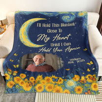I’ll Hold This Blanket Close To My Heart Until I Can Hold You Again - Personalized Photo Blanket