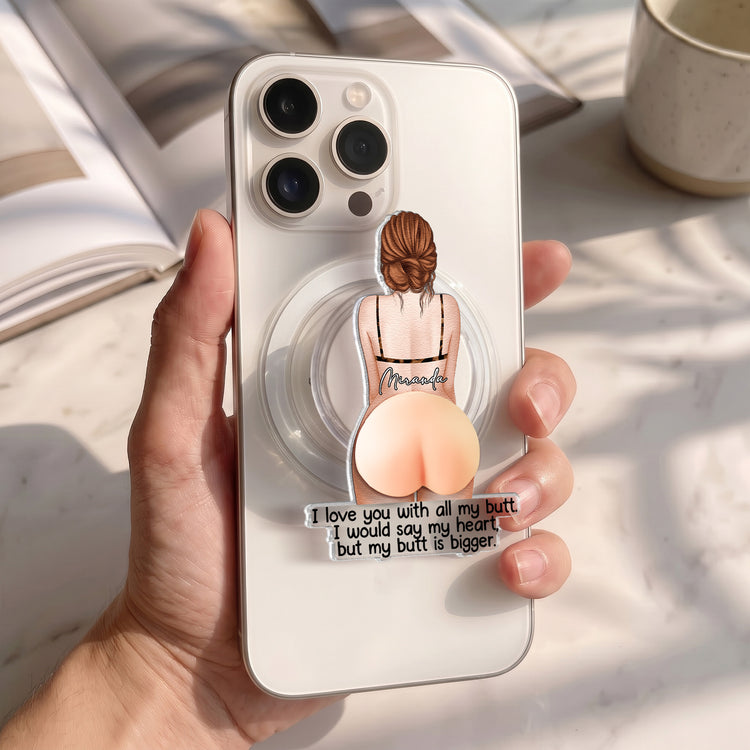 I-Love-You-With-All-My-Butt-Personalized-Phone-Grip-1