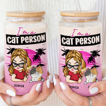 I'm A Cat Person - New Version - Personalized Clear Glass Cup