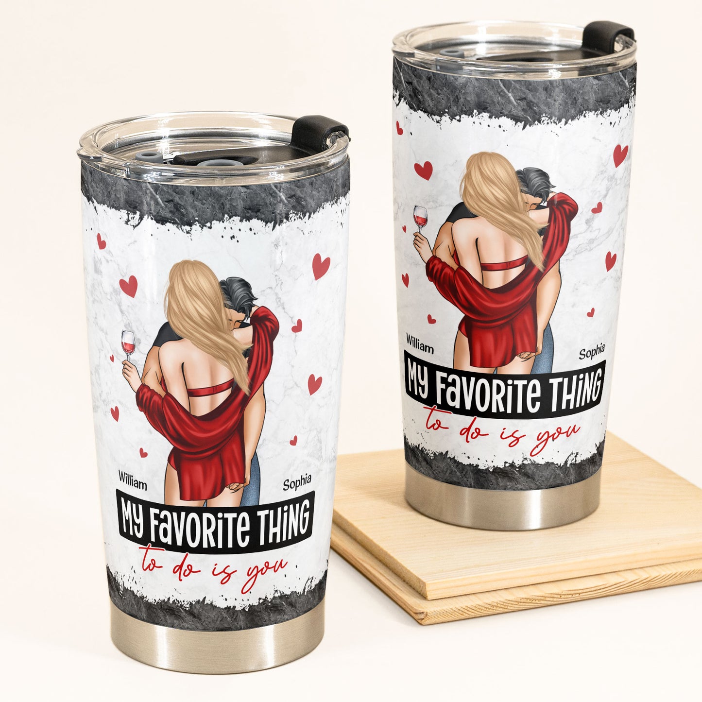 My Favorite Thing To Do Is You - Personalized Tumbler Cup