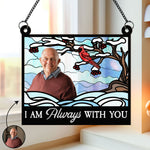 I'm Always With You - Personalized Photo Window Hanging Suncatcher Ornament