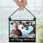 I'm Always With You - Personalized Photo Window Hanging Suncatcher Ornament