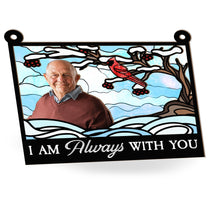 I'm Always With You - Personalized Photo Window Hanging Suncatcher Ornament