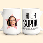 I'm Freaking Fabulous - Personalized Photo Mug