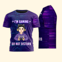 I'm Gaming Do Not Disturb - Personalized 3D Shirt