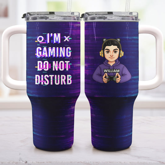 I'm Gaming Do Not Disturb - Personalized 40oz Tumbler With Straw
