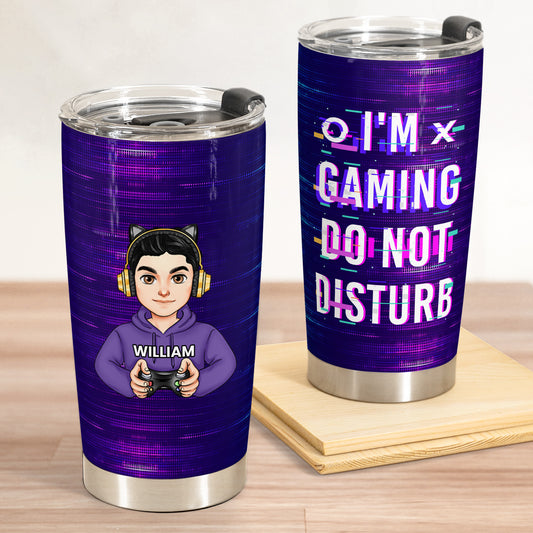I'm Gaming Do Not Disturb - Personalized Tumbler Cup