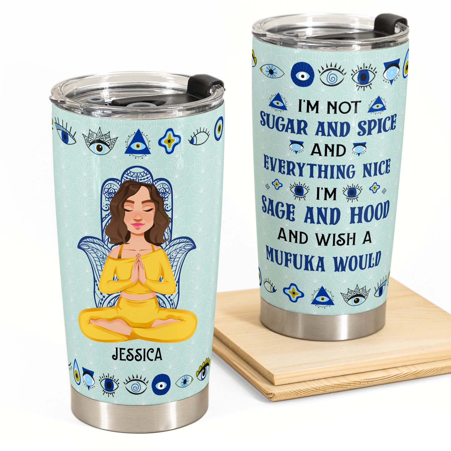I'm Not Sugar And Spice And Everything - Personalized Tumbler Cup
