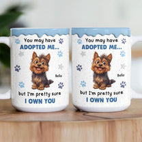 I'm Pretty Sure I Own You - Personalized Mug