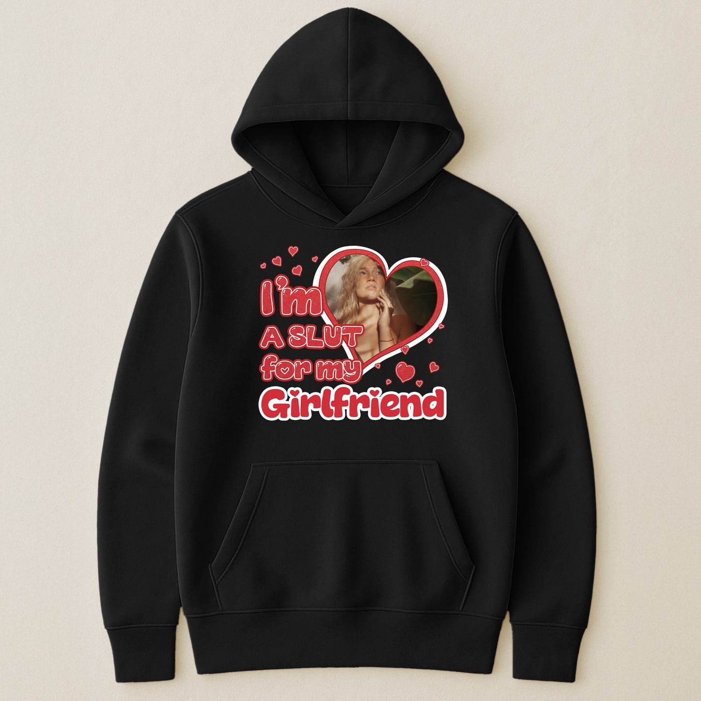 I'm Slut For My Girlfriend/Wife - Personalized Photo Shirt