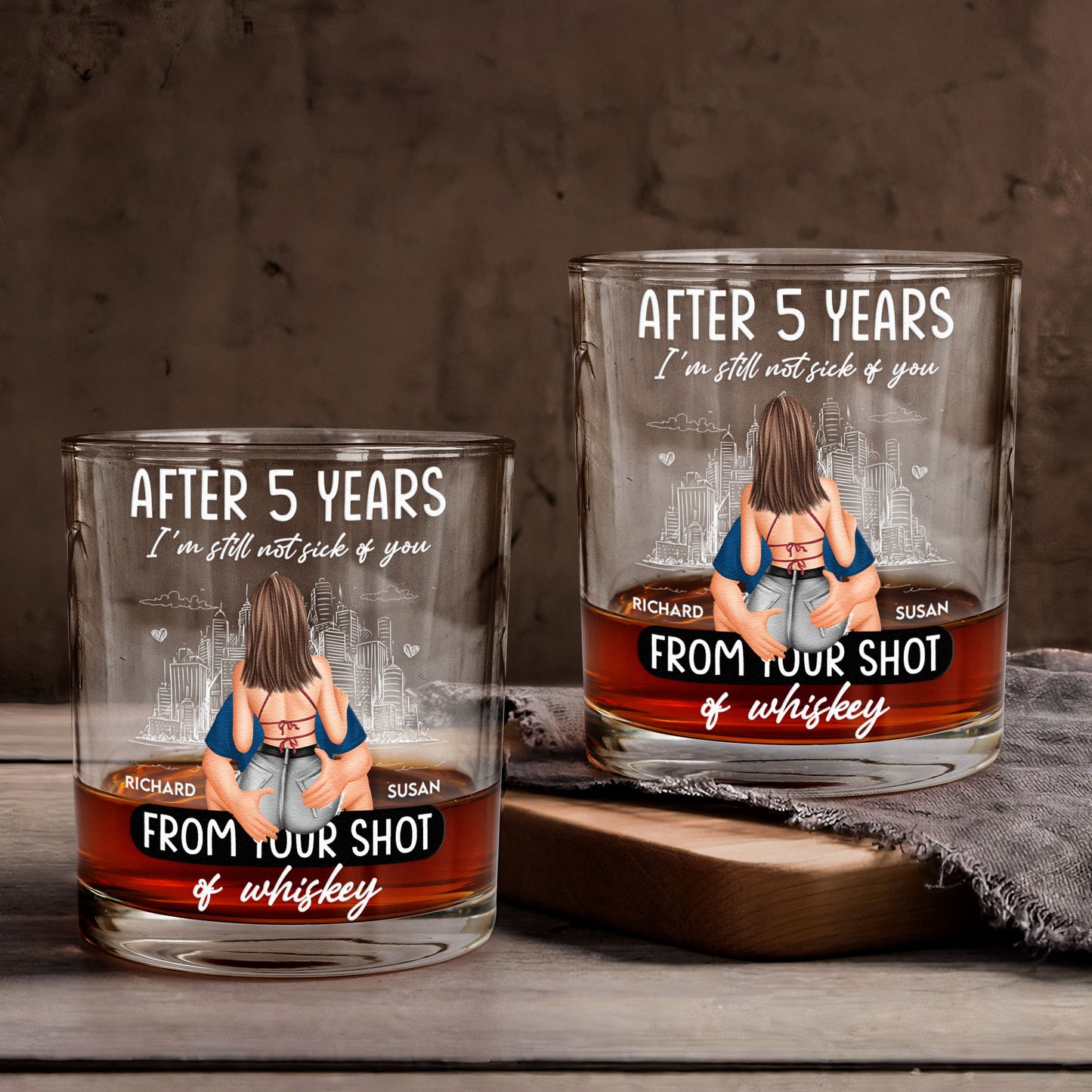 I'm Still Not Sick Of You - Personalized Whiskey Glass