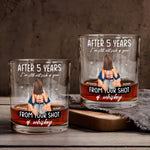 I'm Still Not Sick Of You - Personalized Whiskey Glass