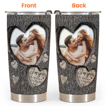 I'm Yours No Returns Or Refunds - Personalized Photo Tumbler Cup - Anniversary Gifts For Her, Him