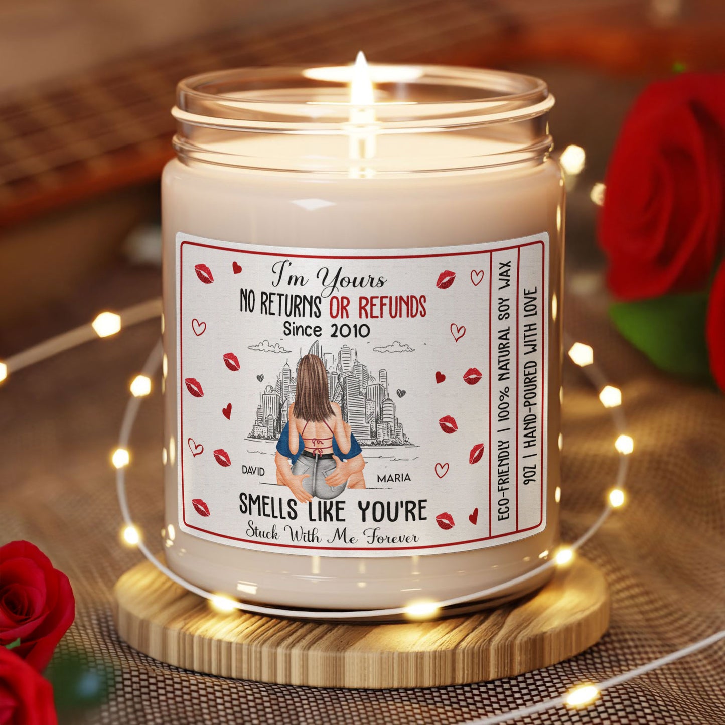 I'm Yours No Returns Or Refunds Smells Like You're Stuck With Me - Personalized Soy Wax Candle