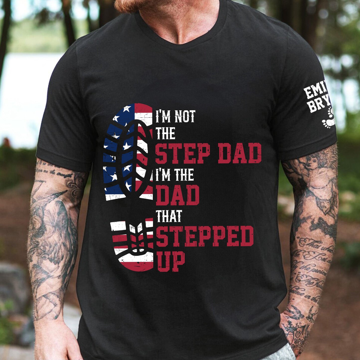 I_M_The_Dad_That_Stepped_Up_Personalized_Shirt_4