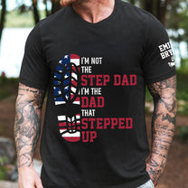 I_M_The_Dad_That_Stepped_Up_Personalized_Shirt_4