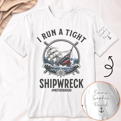 I Run A Tight Shipwreck - Personalized Shirt