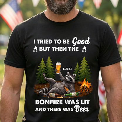 I-Tried-To-Be-Good,-But-Then-The-Bonfire-Was-Lit-Personalized-Shirt-4