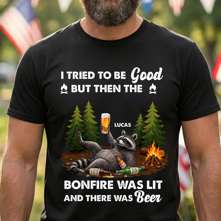 I-Tried-To-Be-Good,-But-Then-The-Bonfire-Was-Lit-Personalized-Shirt-4