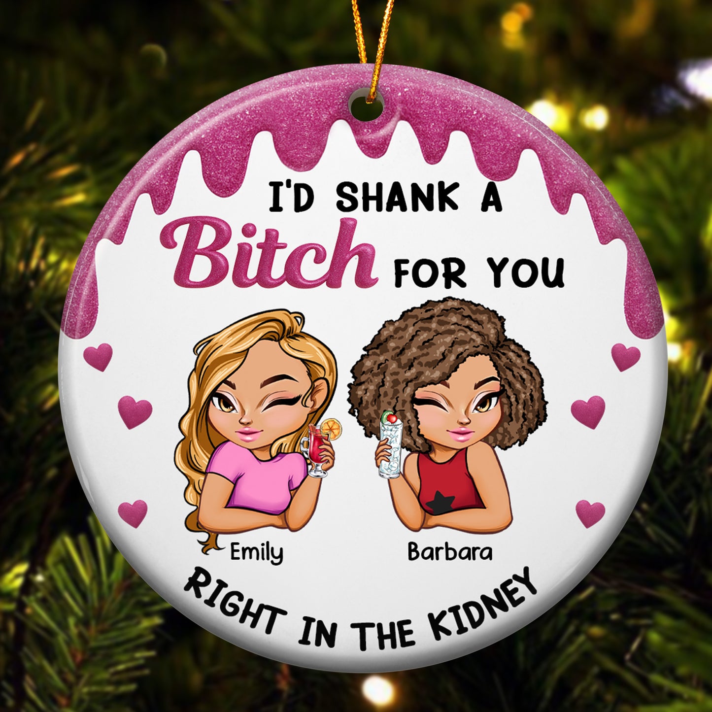 I'd Shank A B!tch For You Funny Friendship Gifts - Personalized Ceramic Ornament