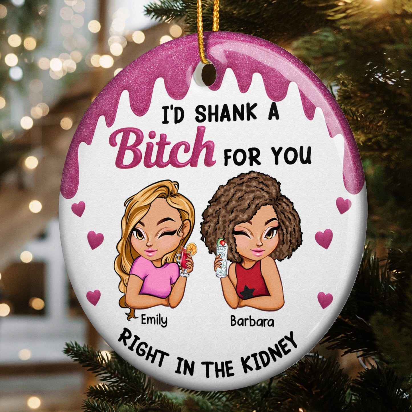 I'd Shank A B!tch For You Funny Friendship Gifts - Personalized Ceramic Ornament