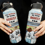I'll Always Be Your Biggest Fan - Personalized Stainless Steel Water Bottle