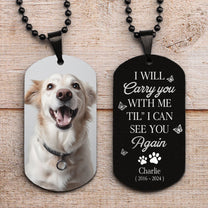 I'll Carry You With Me Til" I Can Hold You - Personalized Photo Dog Tag Necklace