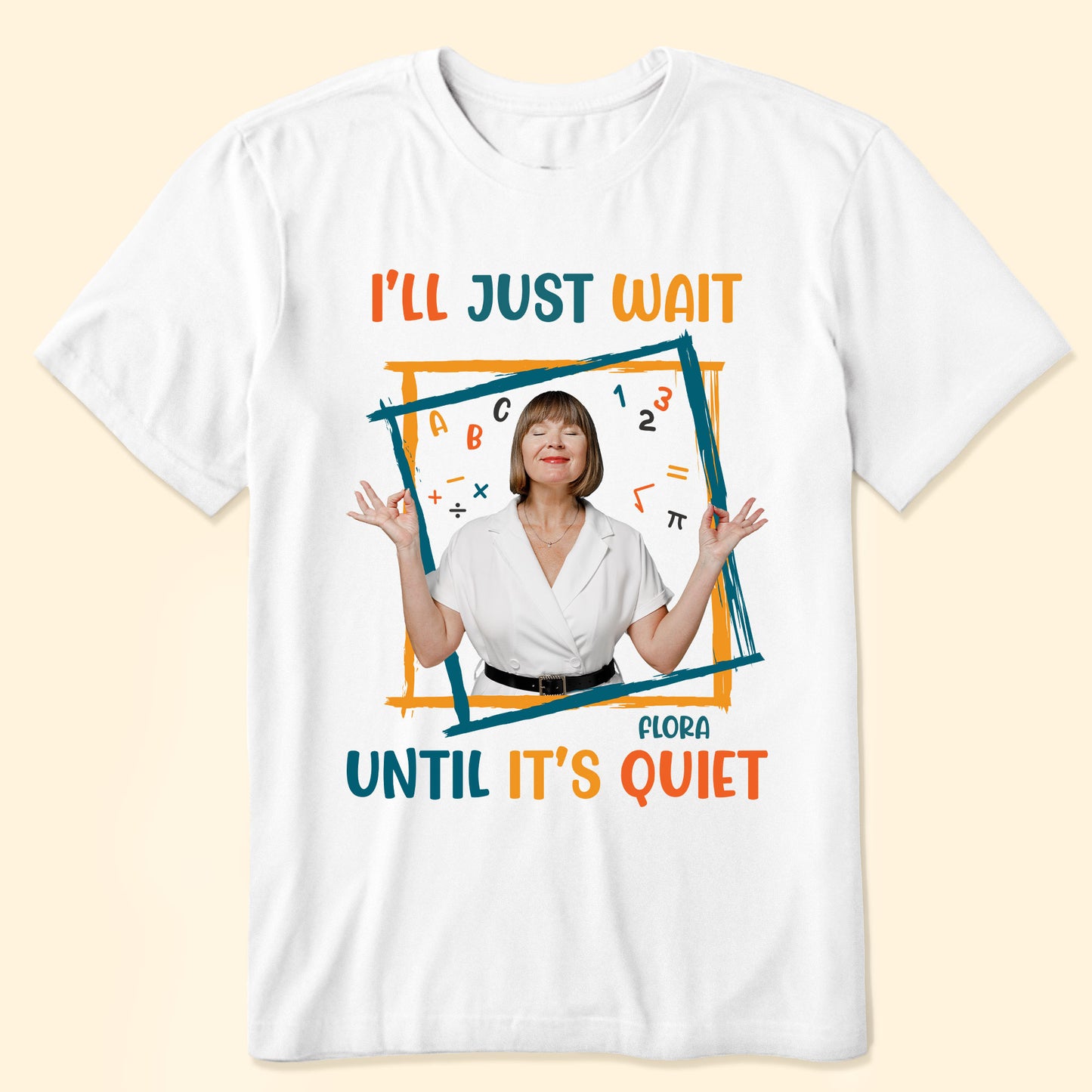 I'll Just Wait Until It's Quiet - Personalized Photo Shirt