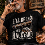 I_ll_Be_In_The_Backyard_Funny_Shirt_For_Him_Husband_Grandpa_Dad_Personalized_Shirt_2_54be8fa9-751e-4f45-9cd8-b8378adf1605