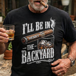 I_ll_Be_In_The_Backyard_Funny_Shirt_For_Him_Husband_Grandpa_Dad_Personalized_Shirt_5
