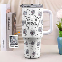 I'm A Cat Person - Personalized Photo 40oz Tumbler With Straw