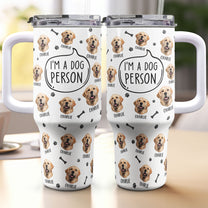 I'm A Dog Person - Personalized Photo 40oz Tumbler With Straw