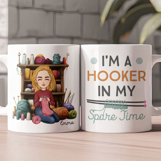 I'm A Hooker In My Spare Time - Personalized Mug