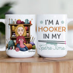 I'm A Hooker In My Spare Time - Personalized Mug