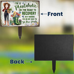 I'm A Plantaholic Just Kidding Get More Plants - Personalized Metal Garden Stake