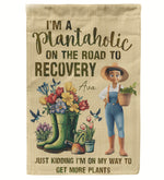 I'm A Plantaholic On The Road To Recovery Just Kidding - Personalized Flag