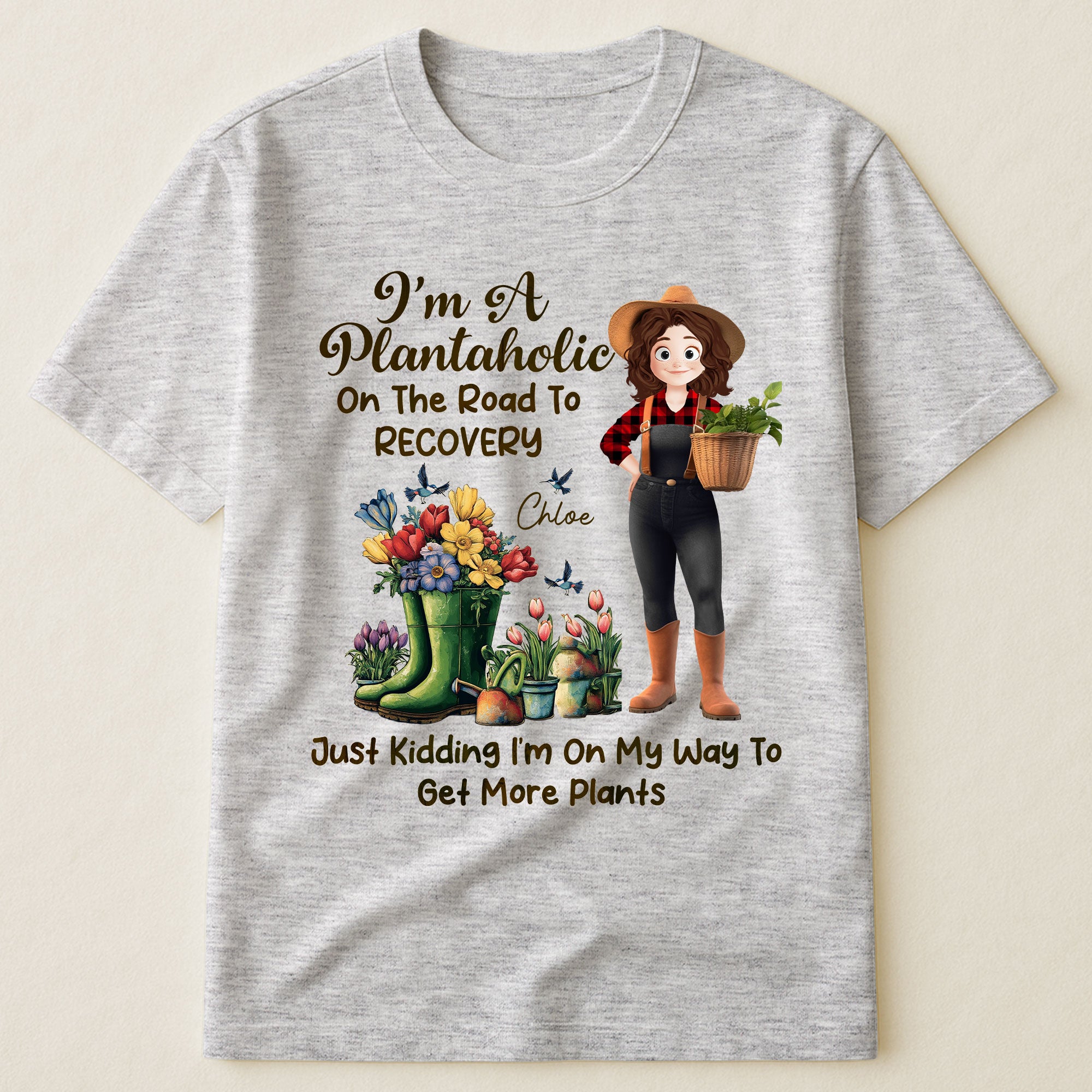 I'm A Plantaholic On The Road To Recovery - Personalized Shirt