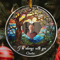 I'm Always With You - Family Tree - Memorial Gifts - Personalized Acrylic Photo Ornament