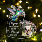 I'm Always With You - Personalized Acrylic Photo Ornament - Pet Loss Edition