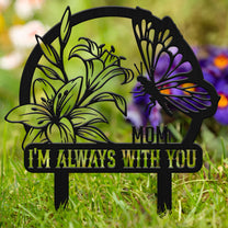 I'm Always With You - Personalized Metal Garden Stake