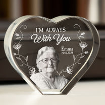 I'm Always With You - Custom 3D Crystal Photo