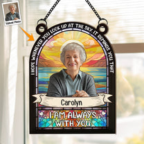 I'm Always With You - Personalized Window Hanging Suncatcher Photo Ornament